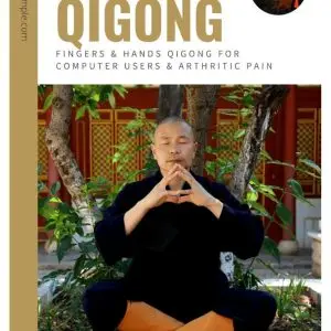 Qigong: Fingers & Hands Qigong for Computer Users and Arthritic Pain